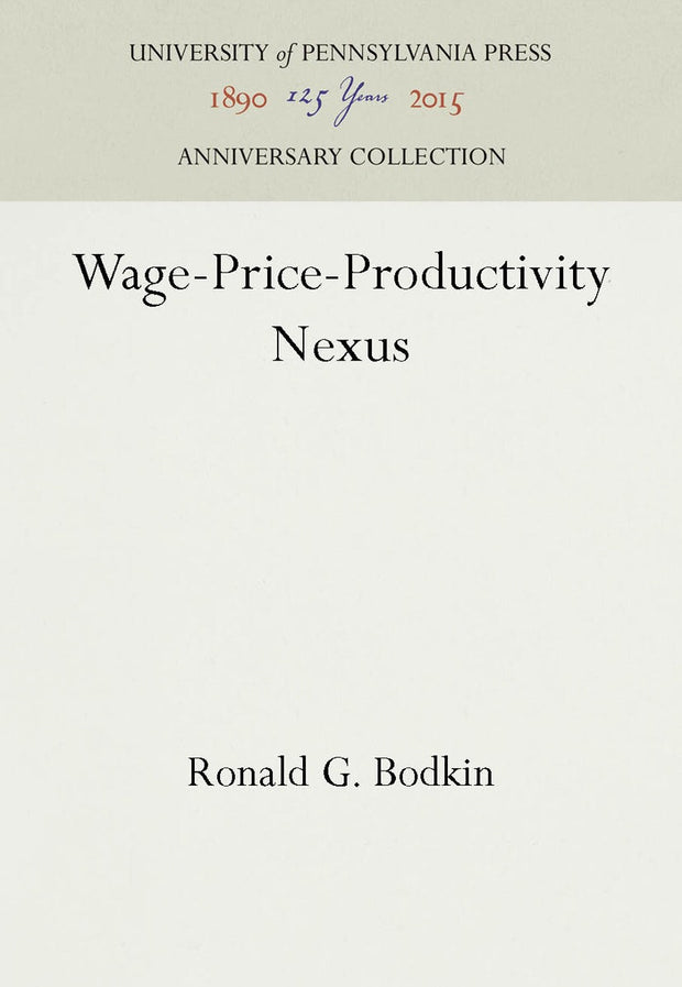 Cover image for Wage-Price-Productivity Nexus, isbn: 9780812274707