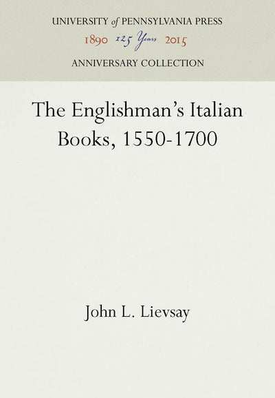 Cover image for The Englishman's Italian Books, 1550-1700, isbn: 9780812276107