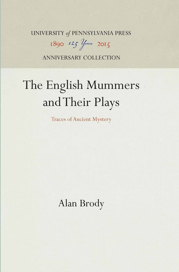 Cover image for The English Mummers and Their Plays, isbn: 9780812276114