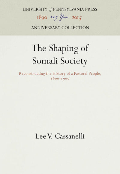Cover image for The Shaping of Somali Society, isbn: 9780812278323