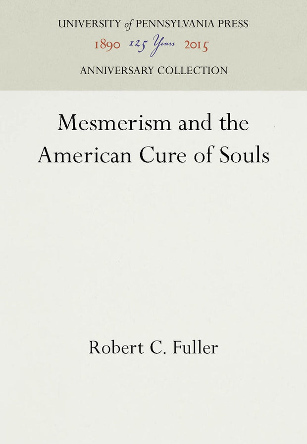 Cover image for Mesmerism and the American Cure of Souls, isbn: 9780812278477