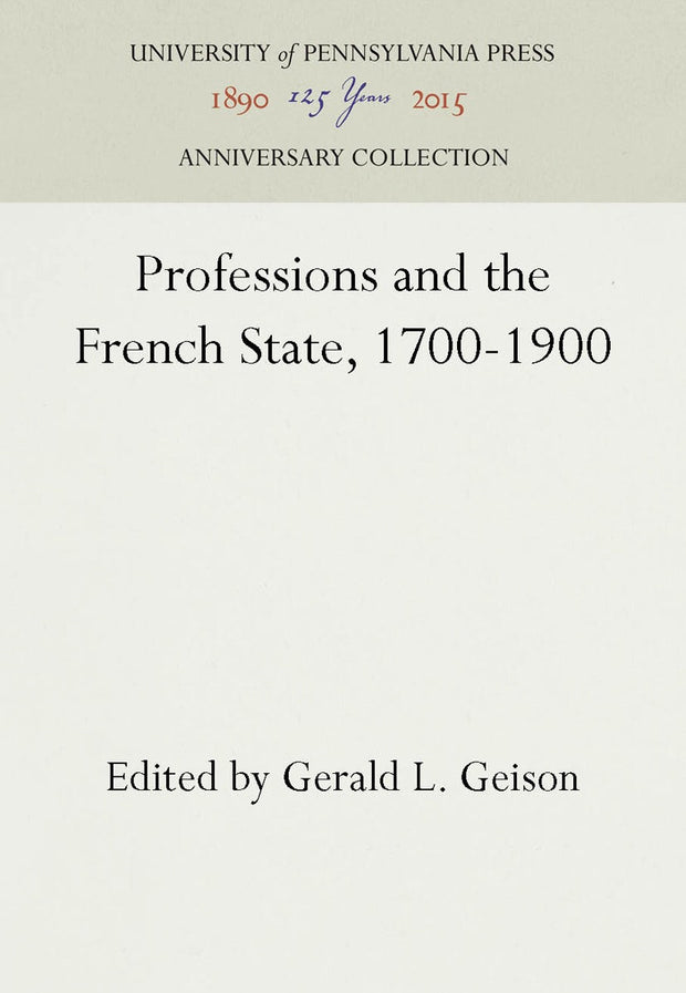 Cover image for Professions and the French State, 1700-1900, isbn: 9780812279122