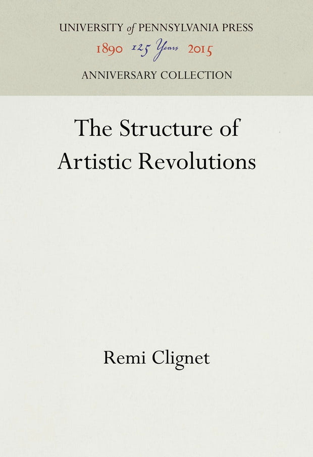 Cover image for The Structure of Artistic Revolutions, isbn: 9780812279788