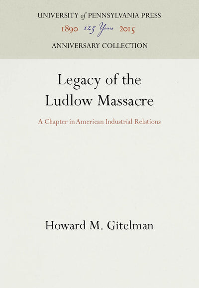 Cover image for Legacy of the Ludlow Massacre, isbn: 9780812280999