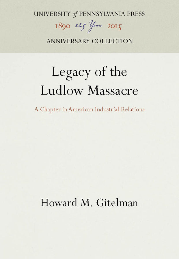 Cover image for Legacy of the Ludlow Massacre, isbn: 9780812280999