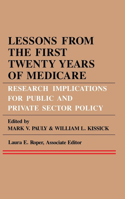 Cover image for Lessons from the First Twenty Years of Medicare, isbn: 9780812281187