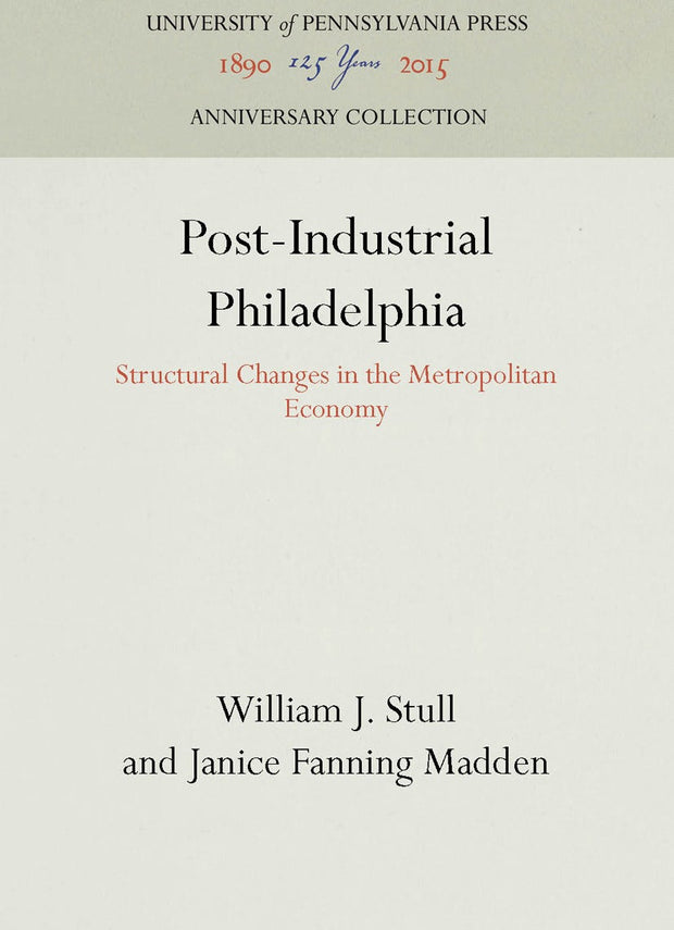 Cover image for Post-Industrial Philadelphia, isbn: 9780812282184