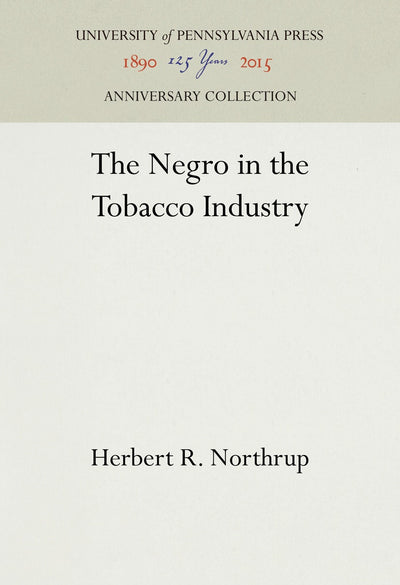 Cover image for The Negro in the Tobacco Industry, isbn: 9780812290523