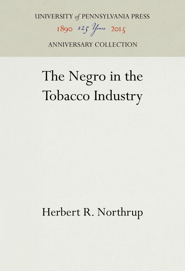 Cover image for The Negro in the Tobacco Industry, isbn: 9780812290523