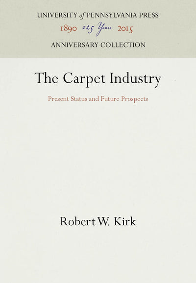 Cover image for The Carpet Industry, isbn: 9780812290653