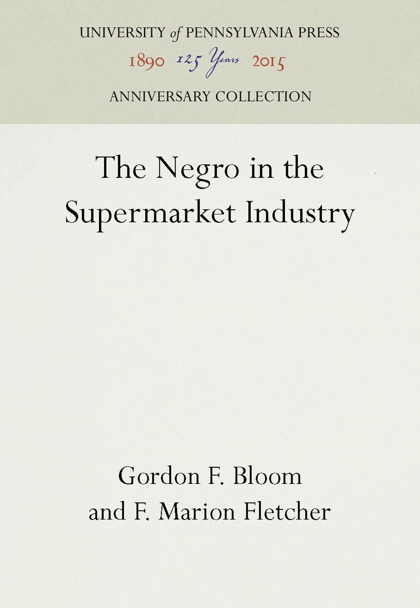 Book cover image for The Negro in the Supermarket Industry ISBN: 9780812290691