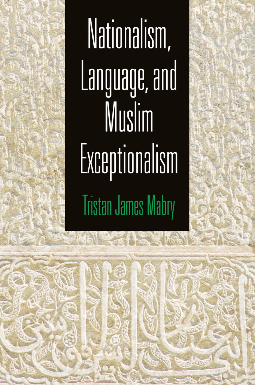 Book cover image for Nationalism, Language, and Muslim Exceptionalism ISBN: 9780812291018