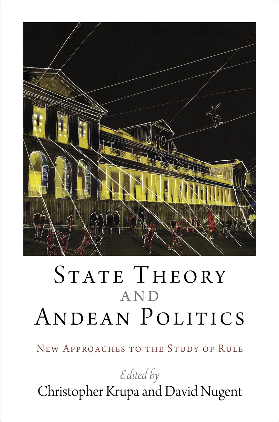 Book cover image for State Theory and Andean Politics ISBN: 9780812291070