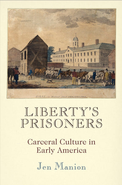 Cover image for Liberty's Prisoners, isbn: 9780812292428