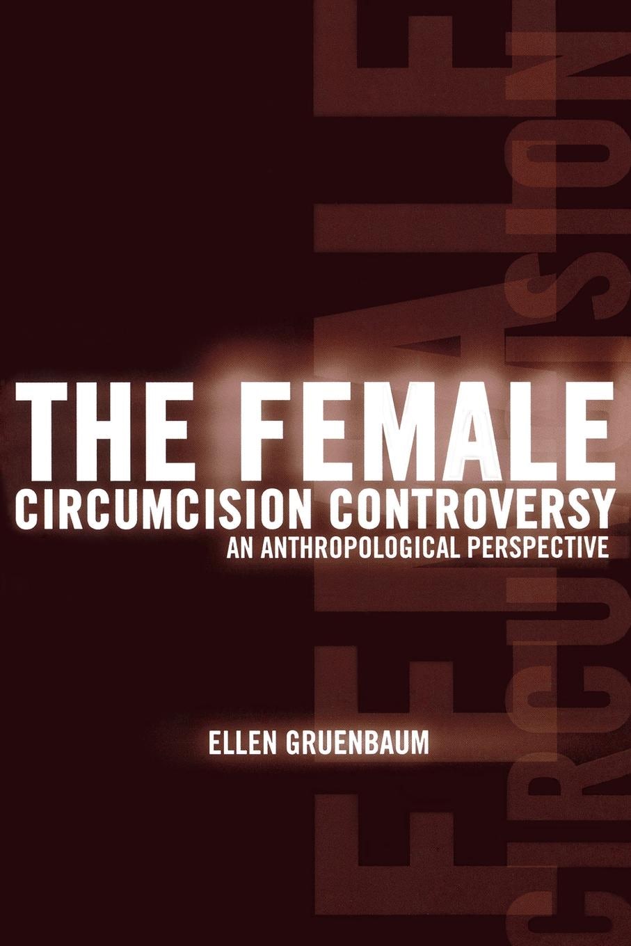 Book cover image for The Female Circumcision Controversy ISBN: 9780812292510