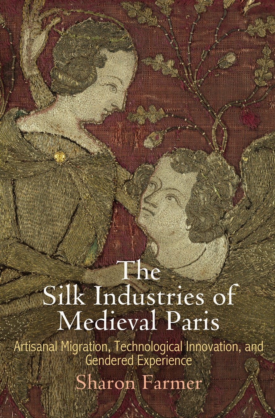 Book cover image for The Silk Industries of Medieval Paris ISBN: 9780812293319