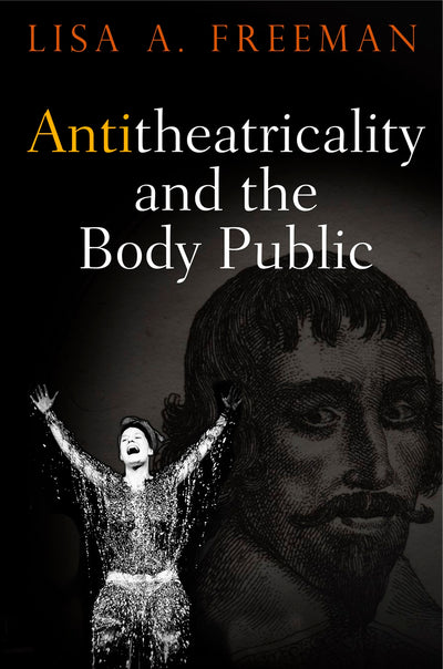Cover image for Antitheatricality and the Body Public, isbn: 9780812293555