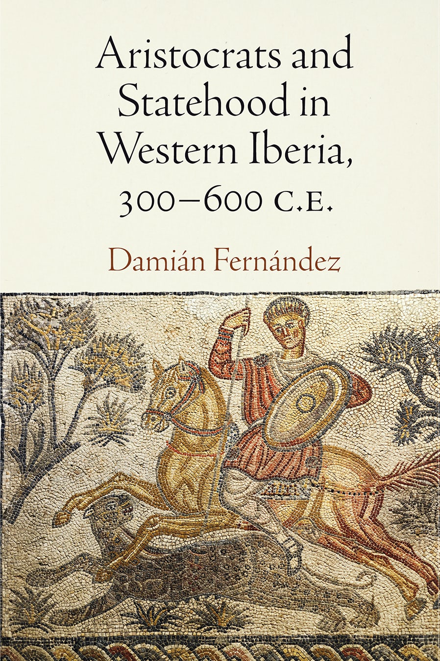 Book cover image for Aristocrats and Statehood in Western Iberia, 300-600 C.E. ISBN: 9780812294354