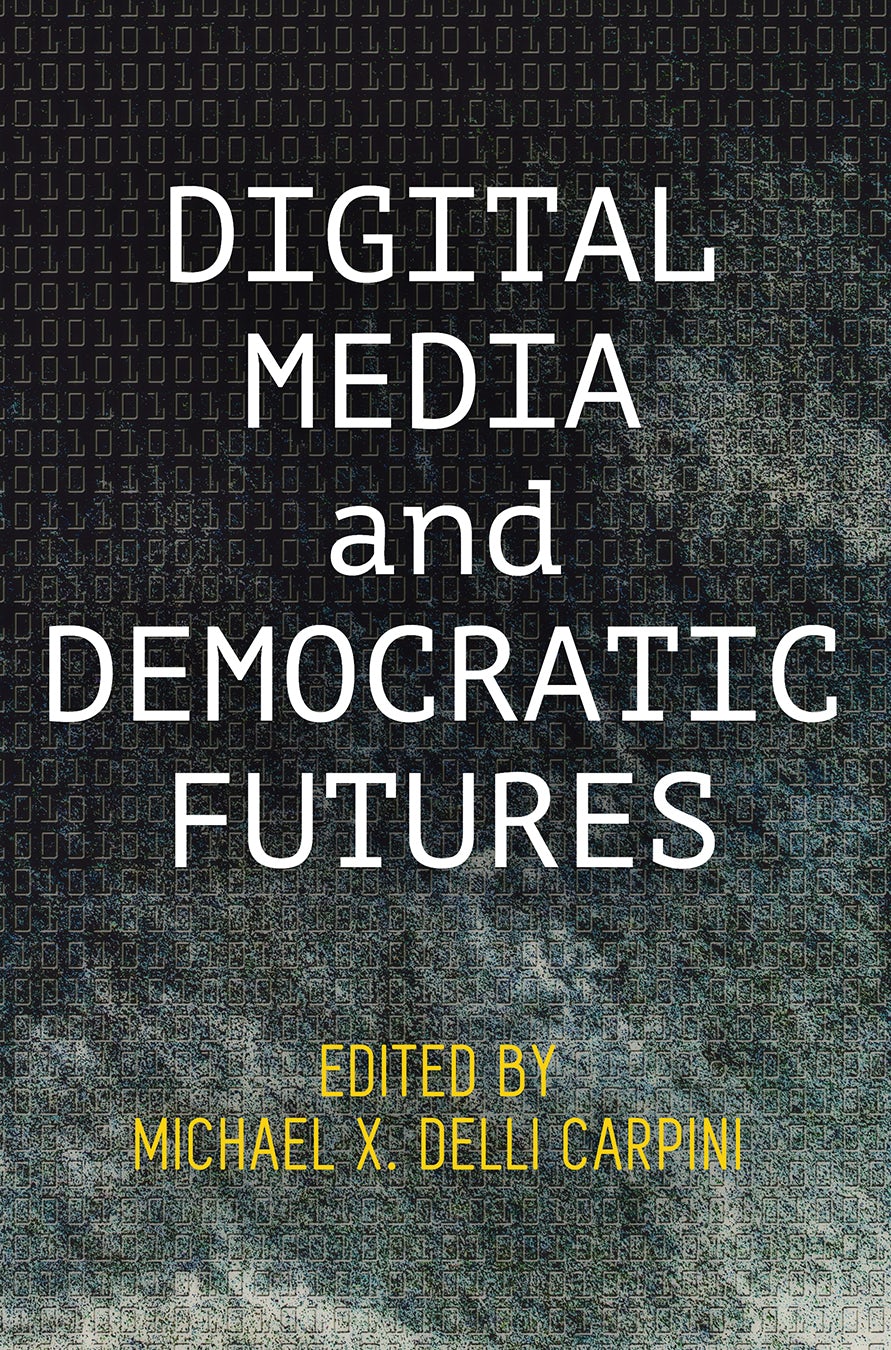 Book cover image for Digital Media and Democratic Futures ISBN: 9780812295894