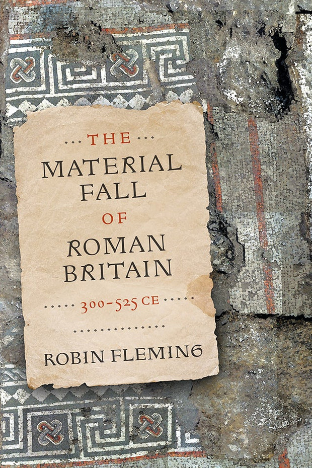 Cover image for The Material Fall of Roman Britain, 300-525 CE, isbn: 9780812297362