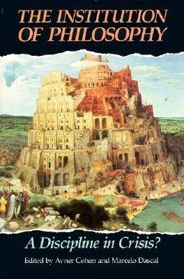 Cover image for The Institution of Philosophy, isbn: 9780812690941