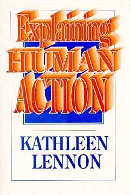 Book cover image for Explaining Human Action ISBN: 9780812691344