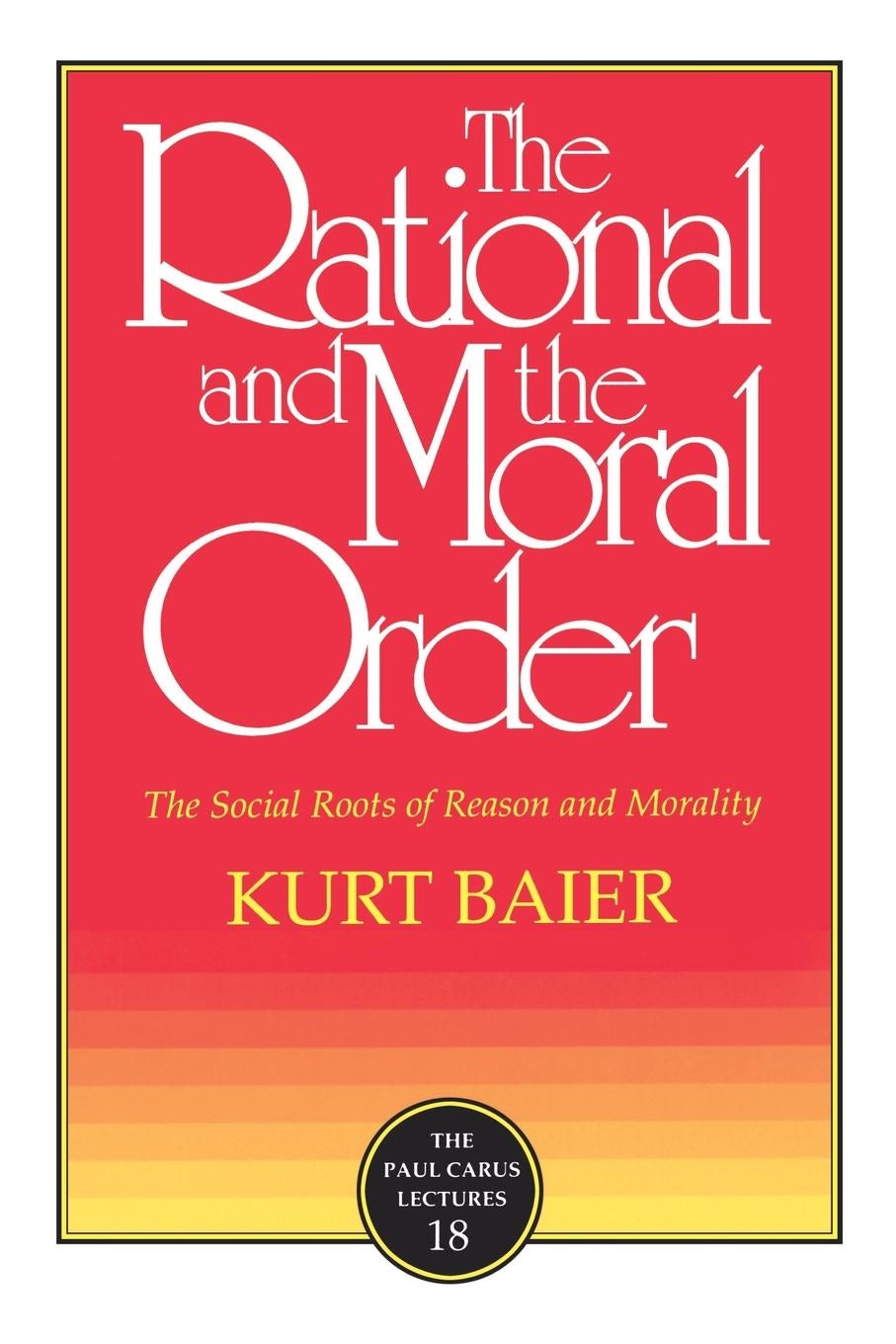 Book cover image for The Rational and the Moral Order ISBN: 9780812692648
