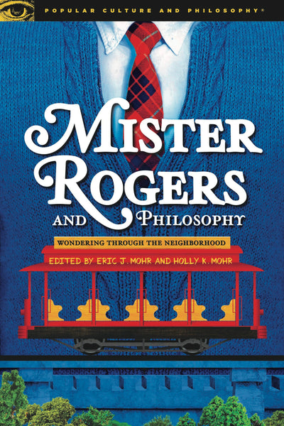 Cover image for Mister Rogers and Philosophy, isbn: 9780812694772