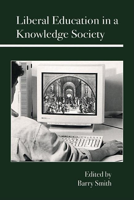 Book cover image for Liberal Education in a Knowledge Society ISBN: 9780812695090