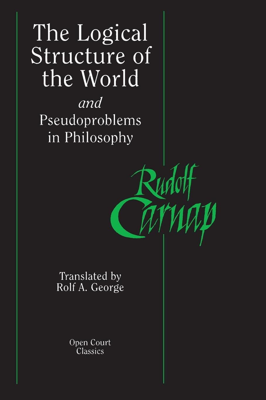 Book cover image for The Logical Structure of the World and Pseudoproblems in Philosophy ISBN: 9780812695236