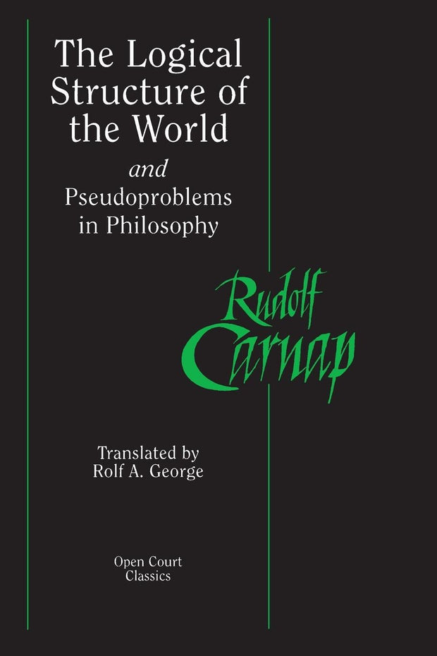 Cover image for The Logical Structure of the World and Pseudoproblems in Philosophy, isbn: 9780812695236