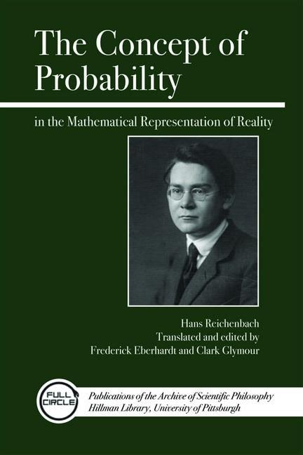 Book cover image for The Concept of Probability in the Mathematical Representation of Reality ISBN: 9780812696097
