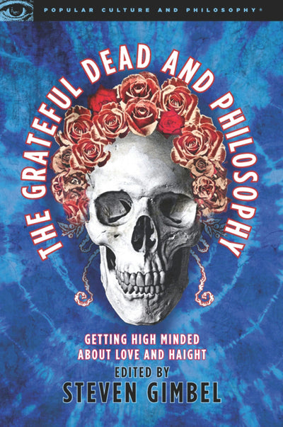 Cover image for The Grateful Dead and Philosophy, isbn: 9780812696233