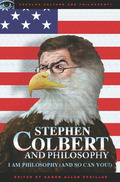 Cover image for Stephen Colbert and Philosophy, isbn: 9780812696615