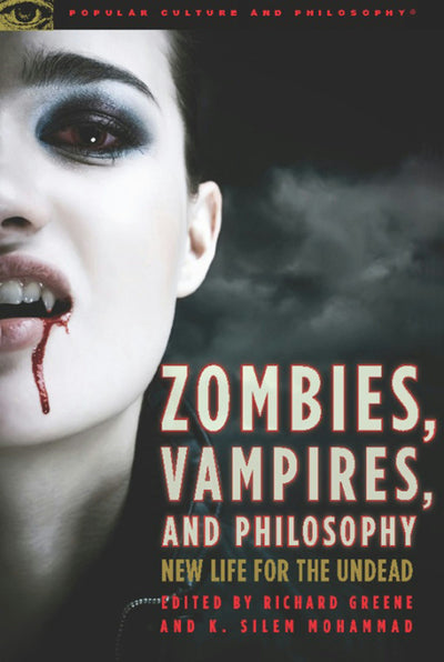 Cover image for Zombies, Vampires, and Philosophy, isbn: 9780812696837