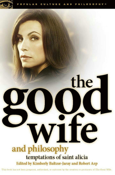 Cover image for The Good Wife and Philosophy, isbn: 9780812698244