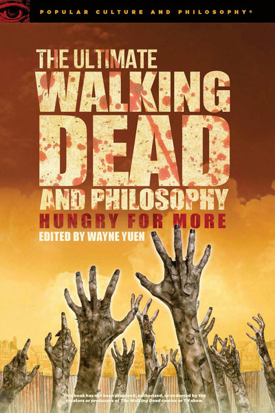 Cover image for The Ultimate Walking Dead and Philosophy, isbn: 9780812699050