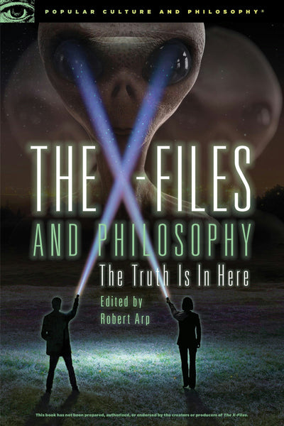 Cover image for The X-Files and Philosophy, isbn: 9780812699586