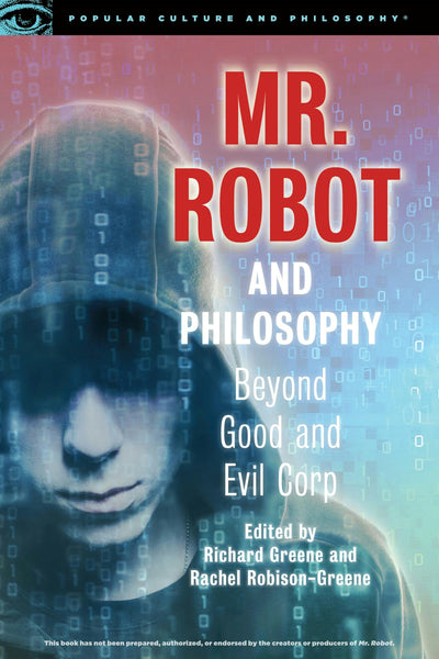 Cover image for Mr. Robot and Philosophy, isbn: 9780812699616