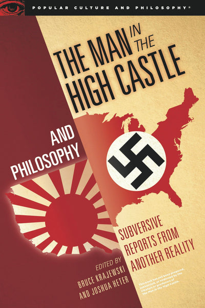 Cover image for The Man in the High Castle and Philosophy, isbn: 9780812699630
