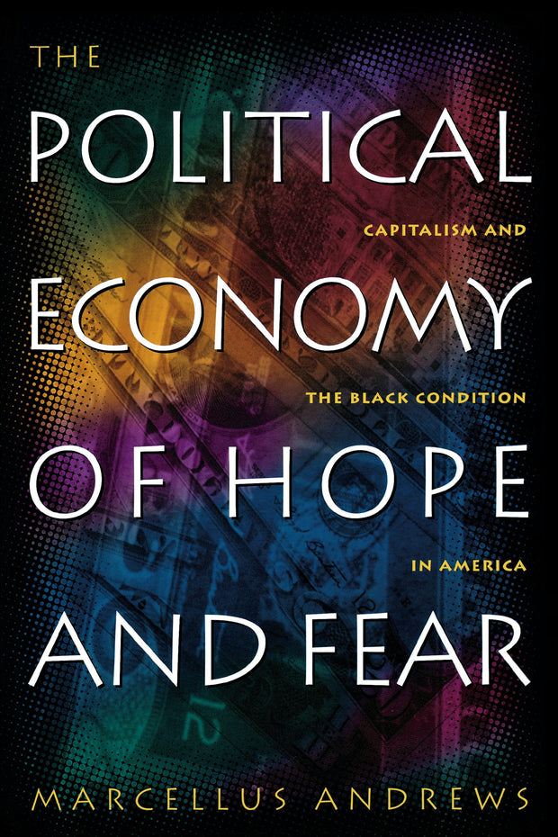 Cover image for The Political Economy of Hope and Fear, isbn: 9780814705209