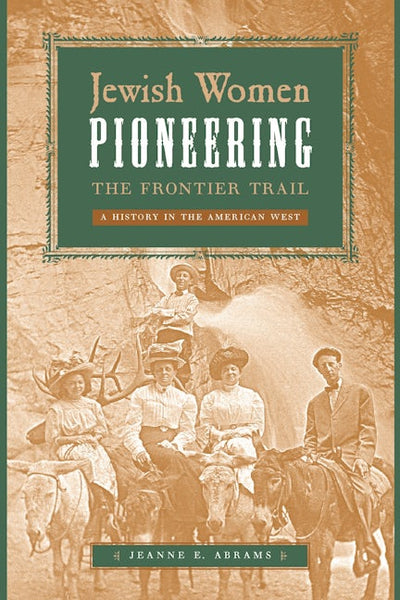 Jewish Women Pioneering the Frontier Trail