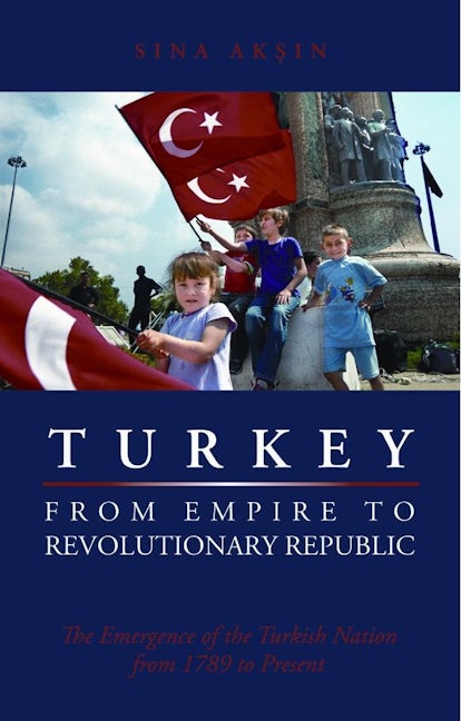 Book cover image for Turkey, from Empire to Revolutionary Republic ISBN: 9780814707210