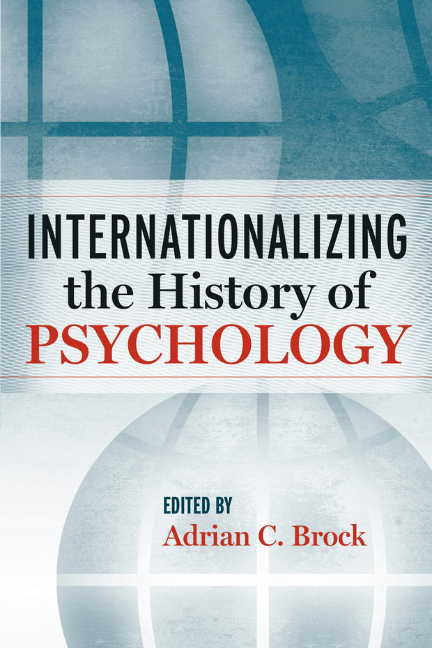 Cover image for Internationalizing the History of Psychology, isbn: 9780814707388