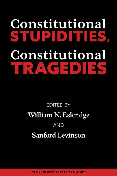 Cover image for Constitutional Stupidities, Constitutional Tragedies, isbn: 9780814722565