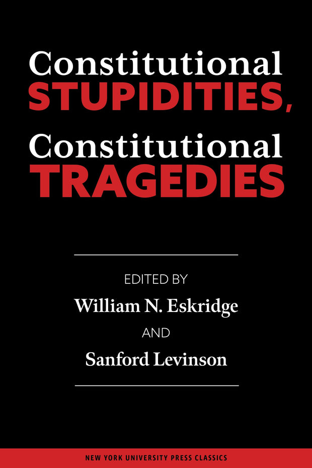 Cover image for Constitutional Stupidities, Constitutional Tragedies, isbn: 9780814722565