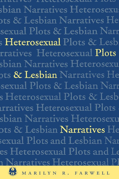 Cover image for Heterosexual Plots and Lesbian Narratives, isbn: 9780814728031