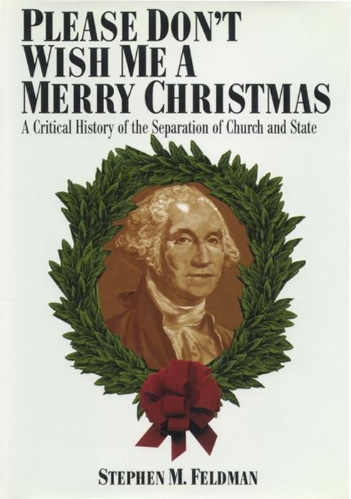Cover image for Please Don't Wish Me a Merry Christmas, isbn: 9780814728857