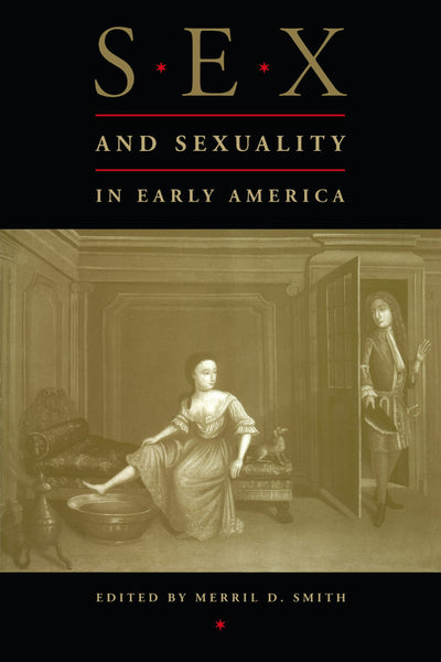 Cover image for Sex and Sexuality in Early America, isbn: 9780814729366