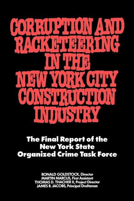 Corruption and Racketeering in the New York City Construction Industry